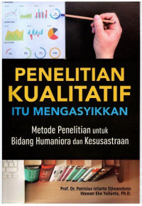 Image of Penelitian Kualitatif Itu Mengasyikkan Metode Penelitian untuk bidang Humaniora dan Kesusastraaan