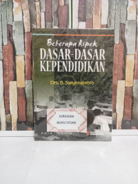 Image of Beberapa Aspek Dasar-Dasar Kependidikan