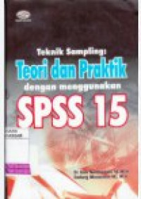 Image of Teknik sampling : Teori dan Praktik dengan menggunakan spss 15