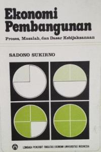 Image of Ekonomi Pembangunan Proses, Masalah, dan Dasar Kebijaksanaan