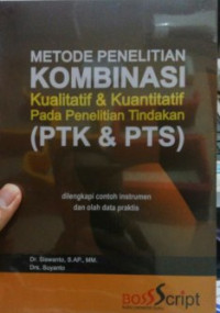 Image of Metode Penelitian Kombuinasi: Kualitatif Dan Kuantitatif Pada Penelitian Tindakan Kelas