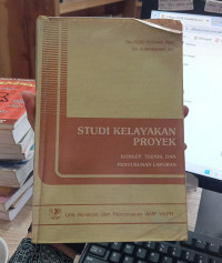 Image of Studi Kelayakan Proyek : Konsep, Teknik, Dan Penyusunan Laporan
