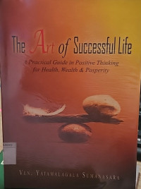Image of The Art of Successful Life: A Practical Guide in Positive Thinking for Health, Wealth, and Prosperity