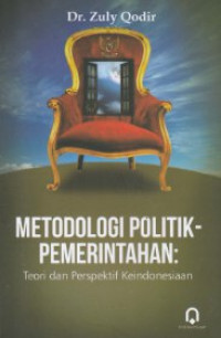 Image of Metodologi Politik-Pemerintahan: Teori dan Perpesktif keindonesiaan.