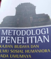 Image of Metodologi Penelitian Kajian Budaya dan Ilmu Sosial Humanior pada umumnya