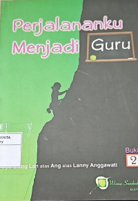 Image of Perjalananku Menjadi Guru
