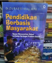 Image of Pendidikan Berbasis Masyarakat : Upaya Menawarkan Solusi terhadap Berbagai Problrm Sosial