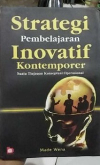 Image of Strategi Pembelajaran Inovatif Kontemporer Suatu Tinjauan konseptual Operasional