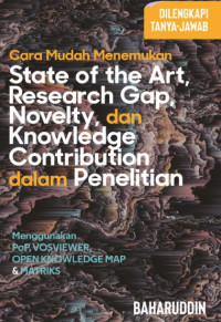 Image of Cara Mudah Menentukan State of the Art, Research Gap, Novelty, dan Knowledge Contribution dalam Penelitian
