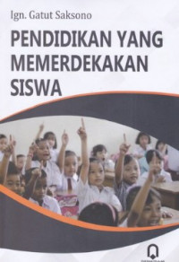 Image of Pendidikan Yang Memerdekaan Siswa