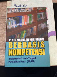 Image of Pengembangan Kurikulum Berbasis kompetensi Implementasi Pada Tingkat Pendidikan Dasar (SD/MI)